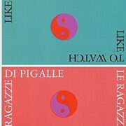 I like to watch + Le ragazze di Pigalle