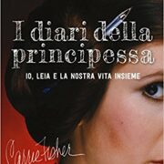 Carrie Fisher - I diari della principessa