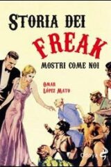 Storia dei Freak - Mostri come noi