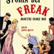 Storia dei Freak - Mostri come noi