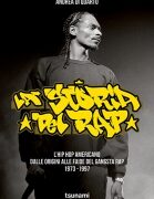 STORIA DEL RAP - L'hip hop americano dalle origini alle faide del gangsta rap - 1973-1997