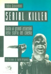 Serial Killer – Guida ai grandi assassini della storia del cinema (Prefazione di Dario Argento)