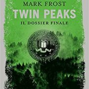 Twin Peaks. Il dossier finale