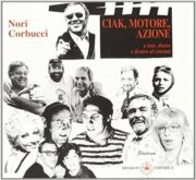 Corbucci: Ciak, motore, azione – A lato, dietro e dentro al Cinema