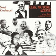 Corbucci: Ciak, motore, azione - A lato, dietro e dentro al Cinema