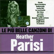 Più belle canzoni di Heater Parisi (CD)