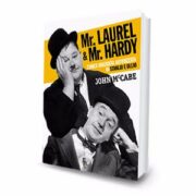 MR LAUREL & MR HARDY – L’unica biografia autorizzata di Stanlio e Ollio