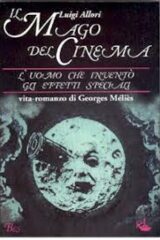 Méliès il mago del cinema - L'uomo che inventò gli effetti speciali