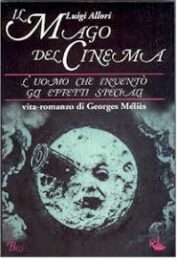 Méliès il mago del cinema – L’uomo che inventò gli effetti speciali
