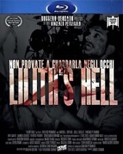 Lilith’s Hell (Edizione Limitata 400 Copie) Blu Ray