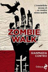 Zombie walk. L'irresistibile ascesa di un mostro senza qualità