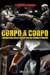 Corpo a corpo - L'avventura delle discipline da combattimento