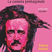 Edgar Allan Poe. La camera pentagonale. Tutto Poe. Vol. 1