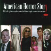 American Horror Story. Mitologia Moderna Dell'Immaginario Deforme