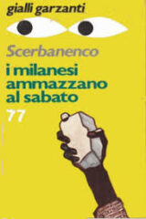 Scerbanenco - I milanesi ammazzano al sabato