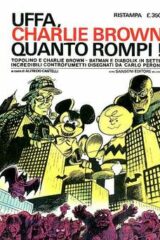 Uffa, Cahrlie Brown quanto rompi!