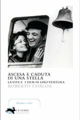 Ascesa e caduta di una stella - La vita e i film di Lino Ventura