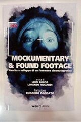 Mockumentary & Found Footage - Nascita e sviluppo di un fenomeno cinematografico