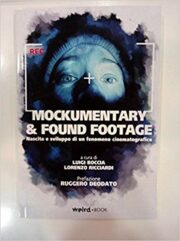 Mockumentary & Found Footage – Nascita e sviluppo di un fenomeno cinematografico
