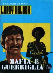 Larry Holden – Baciamo le mani n. 3: Mafia e guerriglia