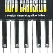 Dopo Carosello - Il musical cinematografico italiano