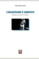 Incantesimo è compiuto, L' - Shakespeare secondo Orson Welles