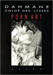 Dahamane Chloe des Lysses – Porn Art