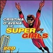 Cristina D’Avena e le Super Girls (2 CD)