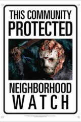 Jason Friday the 13th (Venerdi 13) NEIGHBORHOOD WATCH TIN SIGN