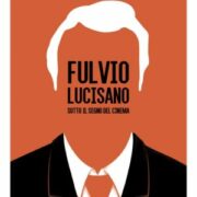 Fulvio Lucisano. Sotto il segno del cinema