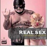 Real Sex - Il porno alternativo è il nuovo Rock'n'Roll