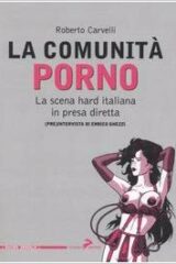 Comunità porno, La - La scena Hard italiana in presa diretta