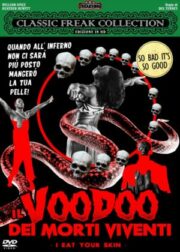 Voodoo Dei Morti Viventi, Il (I Eat Your Skin)