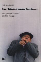 Lo chiamavano Fantozzi. Vita, passioni e cinema di Paolo Villaggio