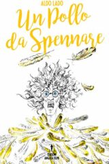 Pollo da Spennare, Un (AUTOGRAFATO DA ALDO LADO)