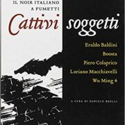 Cattivi soggetti - Il noir italiano a fumetti