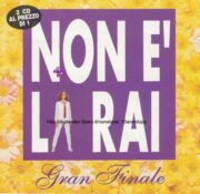 Non è la RAI – Gran Finale (2 CD)
