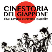 Cinestoria Del Giappone. Il Sol Levante Attraverso I Suoi Film