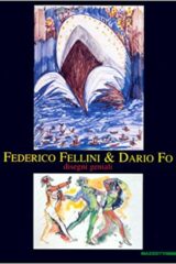 Federico Fellini & dario Fo - Diesegni geniali