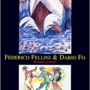 Federico Fellini & dario Fo - Diesegni geniali