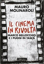 Cinema in rivolta, Il- Marco Bellocchio e “I pugni in tasca”