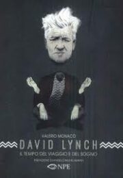 David Lynch – il tempo del viaggio e del sogno