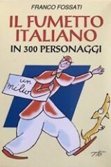 Franco Fossati - Il fumetto italiano in 300 personaggi (5 mini-libri in cofanetto)