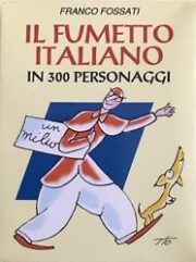 Franco Fossati – Il fumetto italiano in 300 personaggi (5 mini-libri in cofanetto)