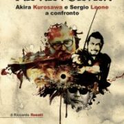 Dalla Katana al Revolver. Akira Kurosawa e Sergio Leone a Confronto