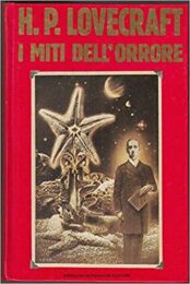 H. P. Lovecraft – I miti dell’orrore