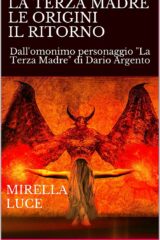 Terza Madre. Le Origini - Il Ritorno. Dall'omonimo personaggio di Dario Argento.