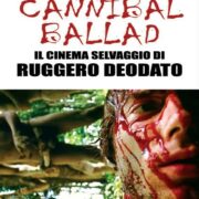 Cannibal Ballad - Il cinema selvaggio di Ruggero Deodato