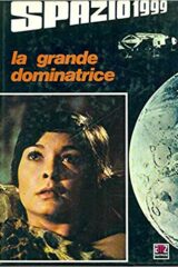 Spazio 1999 - La grande dominatrice