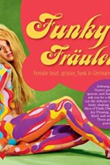 Funky Frauleins: Female Beat, Groove, Disco, Funk In Germany 1968-1978